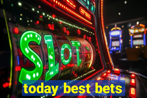 today best bets