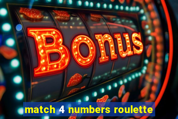 match 4 numbers roulette