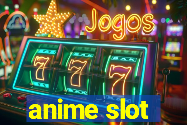 anime slot