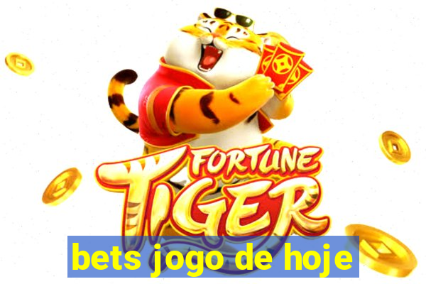 bets jogo de hoje