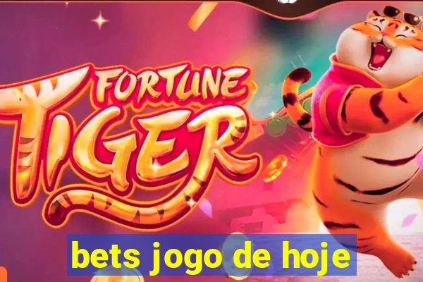 bets jogo de hoje