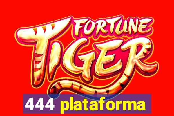 444 plataforma