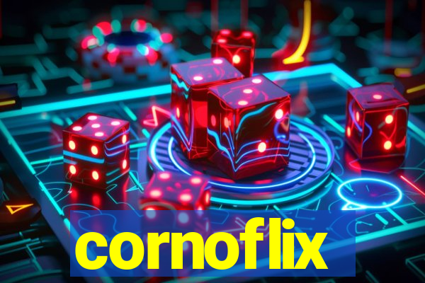 cornoflix