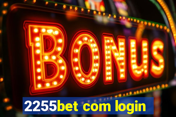 2255bet com login