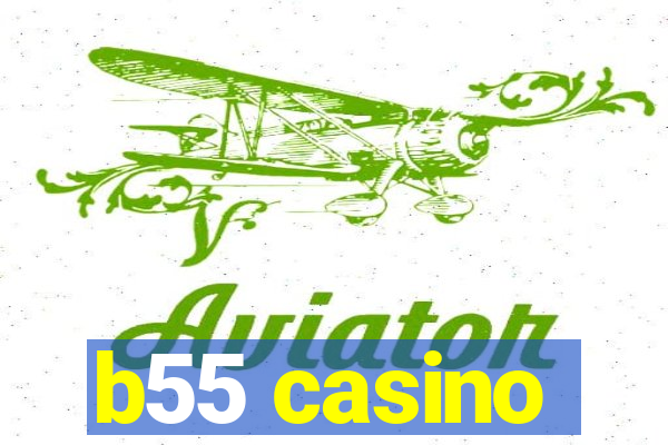 b55 casino