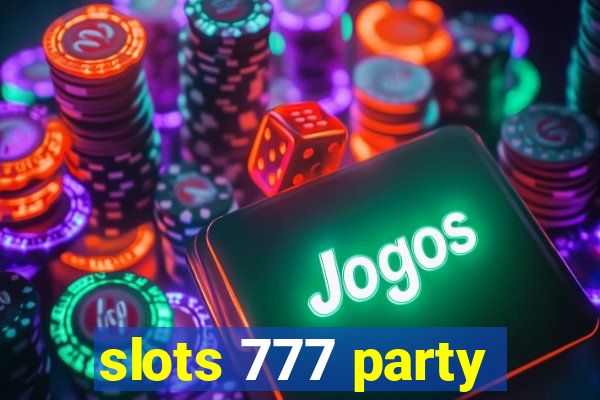 slots 777 party