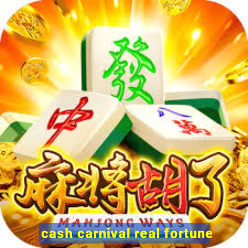 cash carnival real fortune