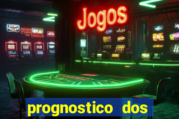 prognostico dos jogos de hoje