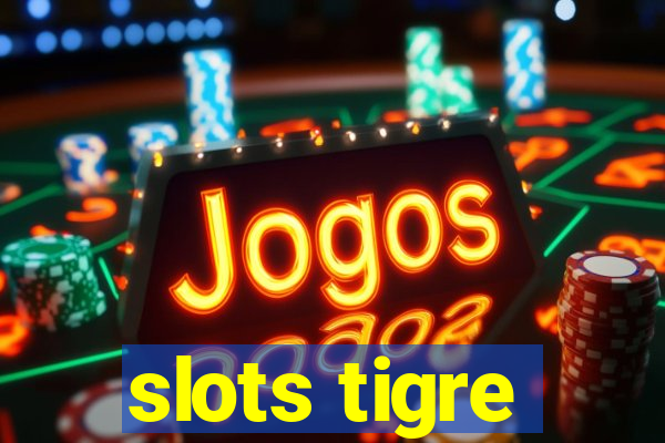 slots tigre