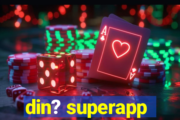 din? superapp