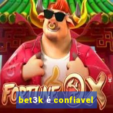 bet3k é confiavel