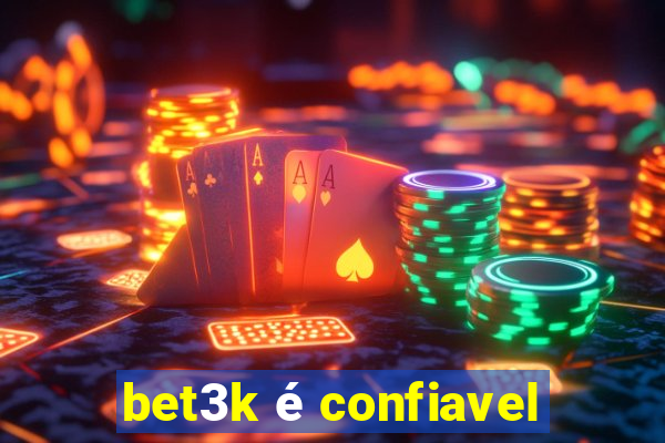 bet3k é confiavel