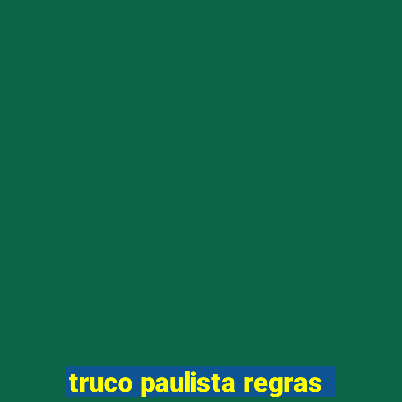 truco paulista regras