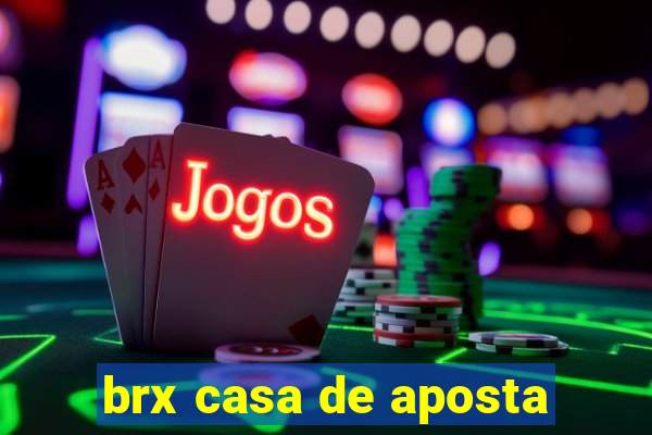 brx casa de aposta