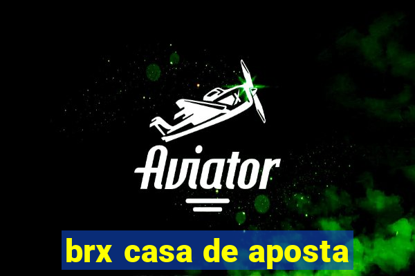 brx casa de aposta