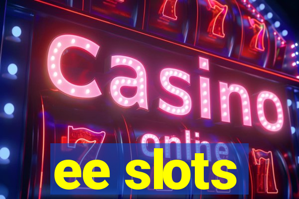 ee slots