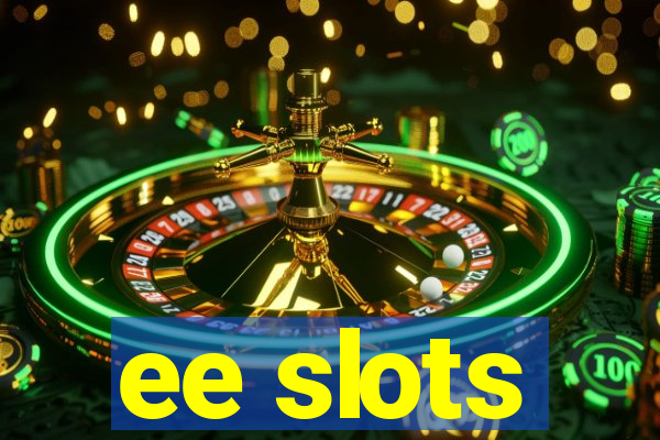 ee slots