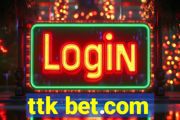 ttk bet.com