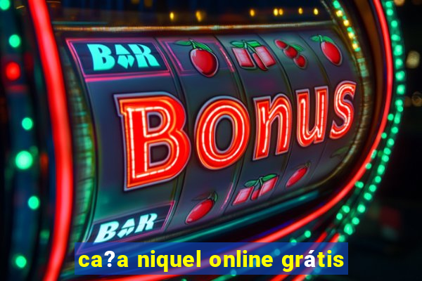 ca?a niquel online grátis