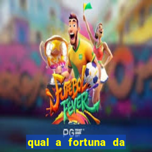 qual a fortuna da família real brasileira