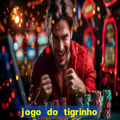 jogo do tigrinho da bete