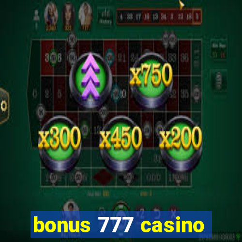 bonus 777 casino