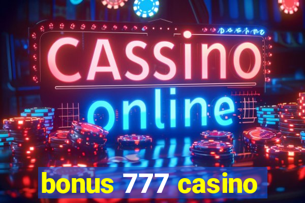 bonus 777 casino