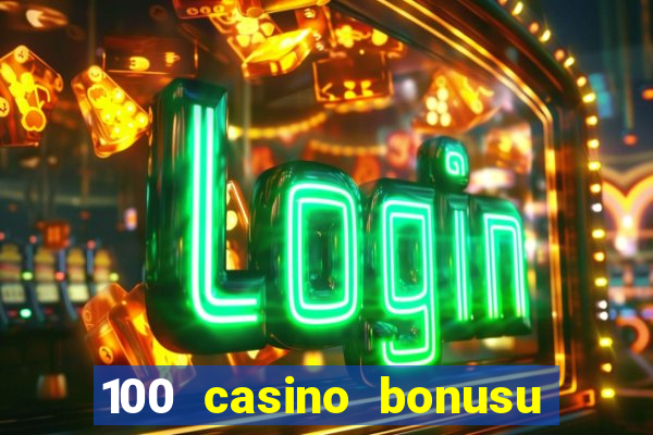 100 casino bonusu veren siteler