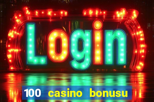 100 casino bonusu veren siteler