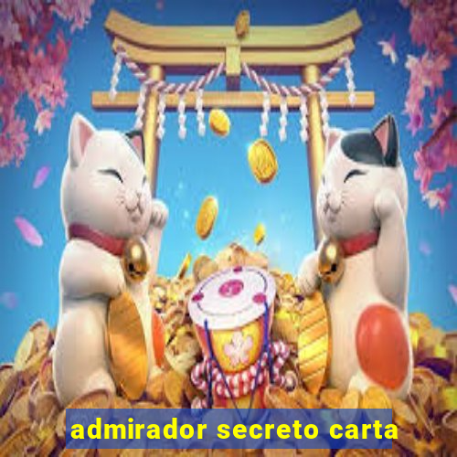 admirador secreto carta