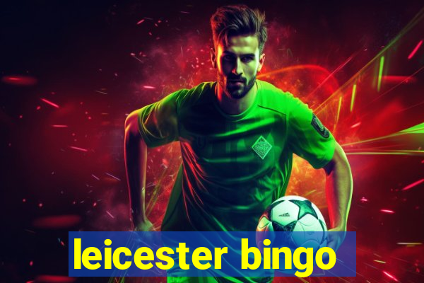 leicester bingo