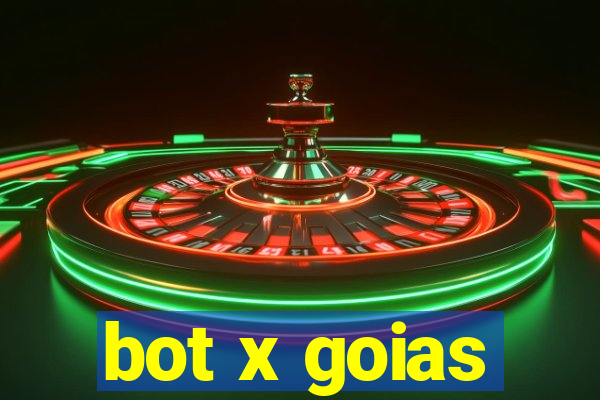 bot x goias