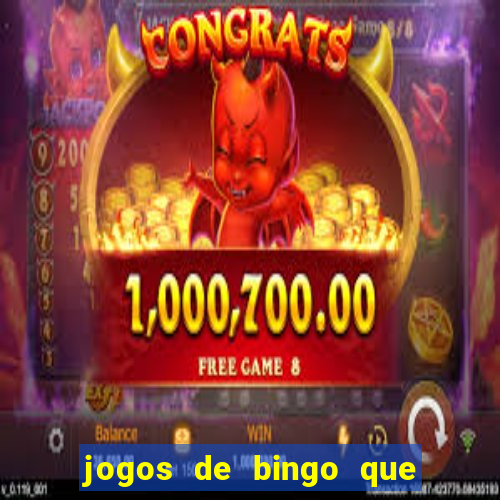 jogos de bingo que ganha dinheiro de verdade