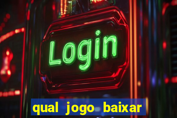 qual jogo baixar para ganhar dinheiro