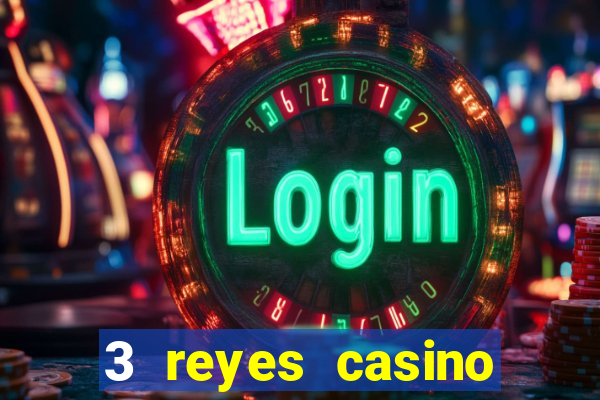 3 reyes casino juegos populares gratis