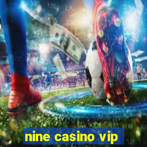 nine casino vip