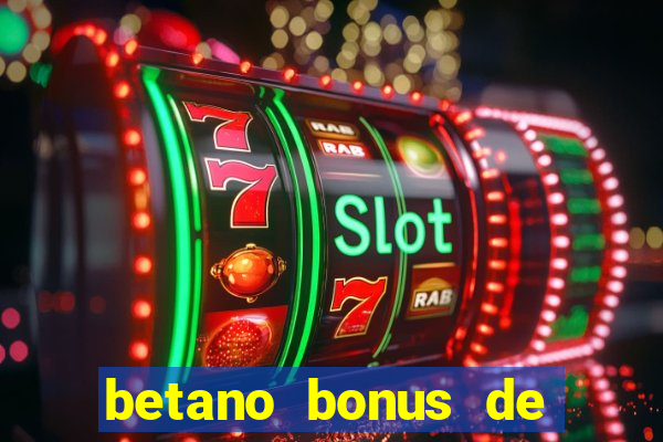 betano bonus de boas vindas