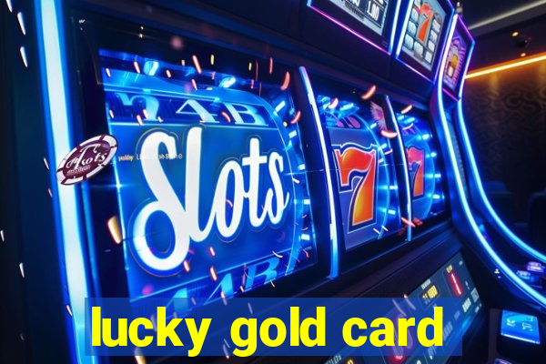 lucky gold card