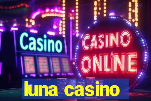 luna casino