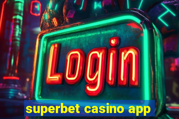 superbet casino app