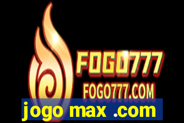 jogo max .com