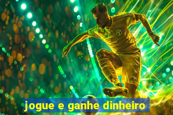 jogue e ganhe dinheiro