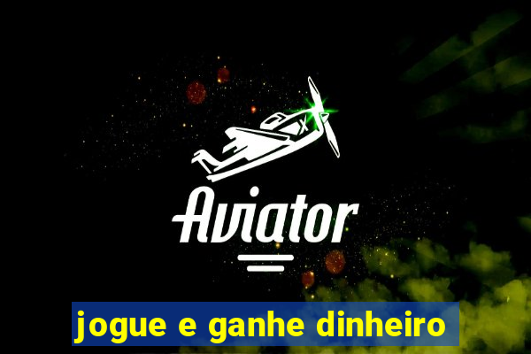 jogue e ganhe dinheiro