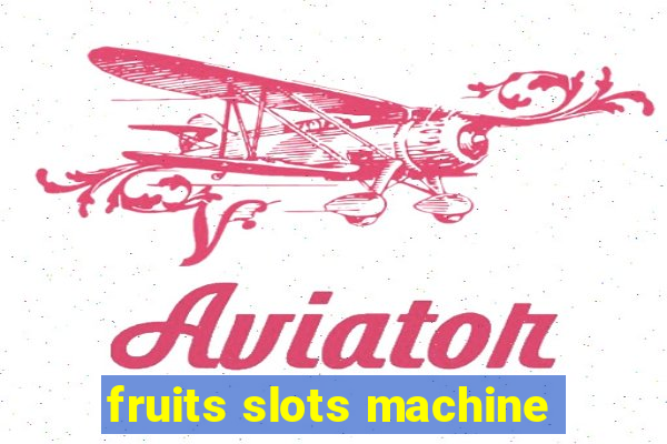 fruits slots machine