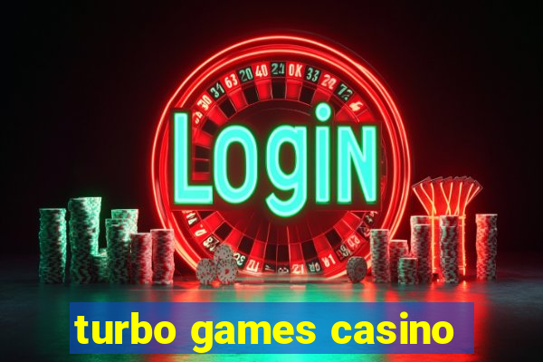 turbo games casino