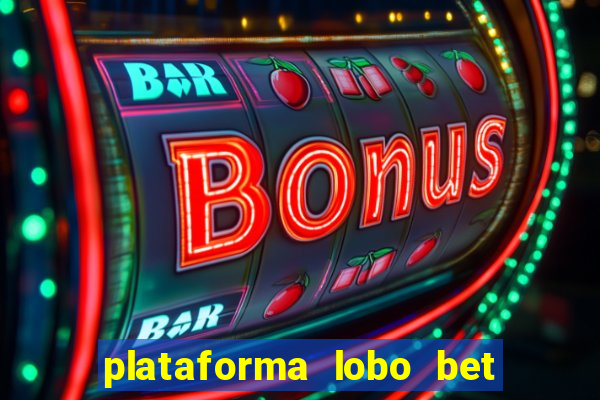 plataforma lobo bet é confiável