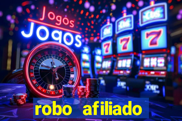 robo afiliado funciona mesmo