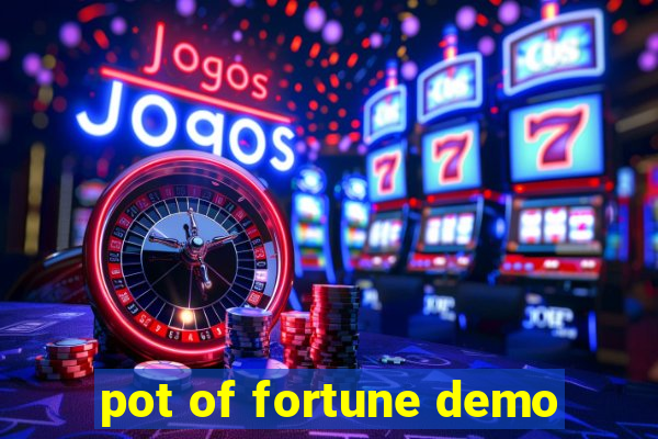 pot of fortune demo