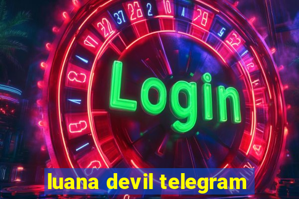 luana devil telegram