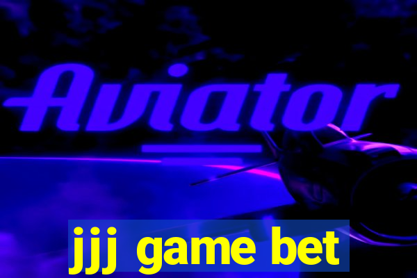 jjj game bet